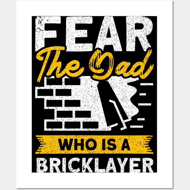 Bricklayer Fear The Dad Who Is A Bricklayer Masonry Wall Art by Toeffishirts